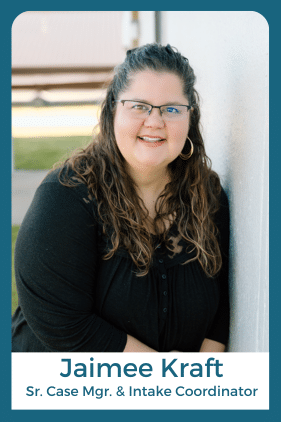 Photo of Jaimee Kraft Sr Case Manager and Intake coordinator
